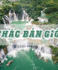 Tour Thác Bản Giốc 3 Ngày 2 Đêm – Cao Bằng Hùng Vĩ
